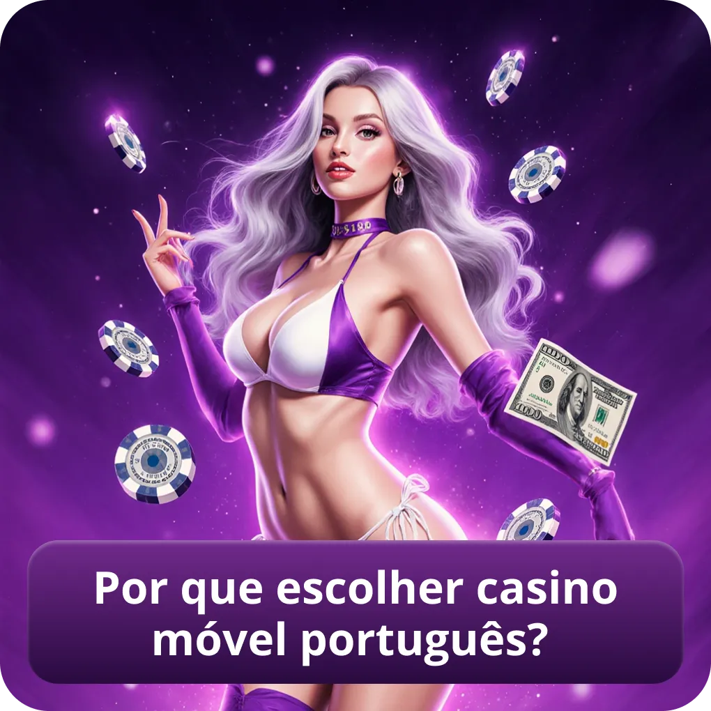 Por que escolher casino móvel português?